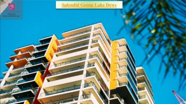 The Reason Why Splendid Builder Group Lake Dews