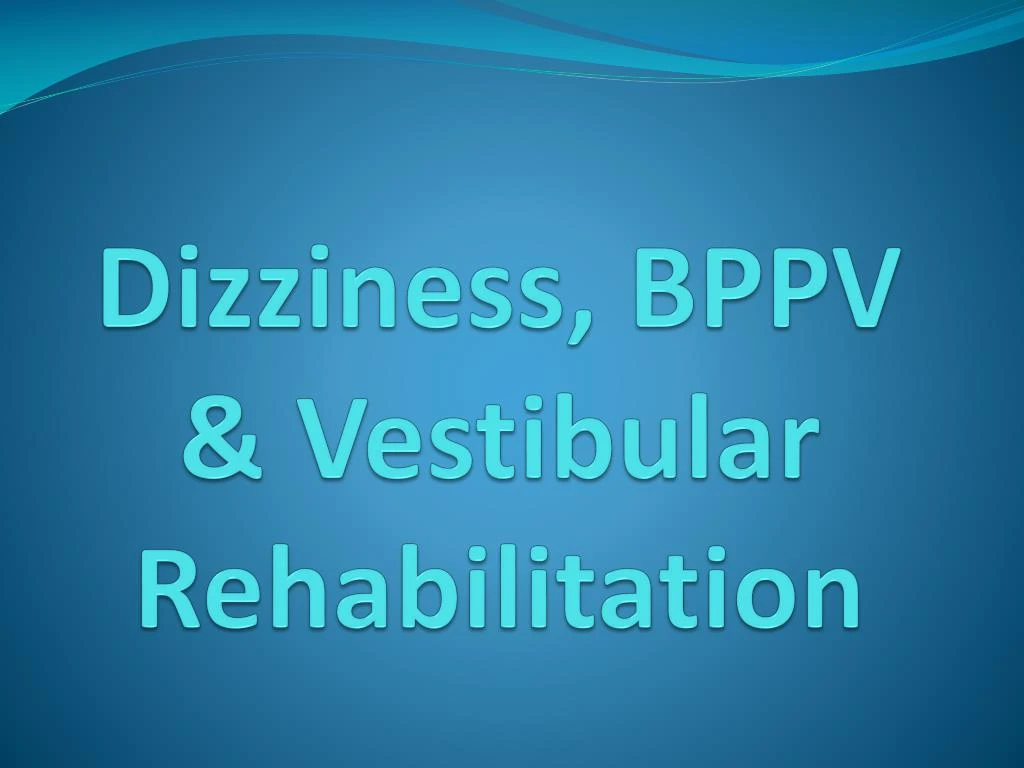 dizziness bppv vestibular rehabilitation