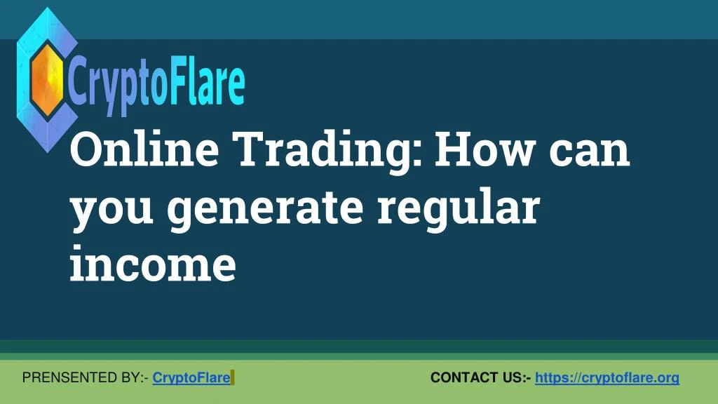 online trading how can you generate regular income