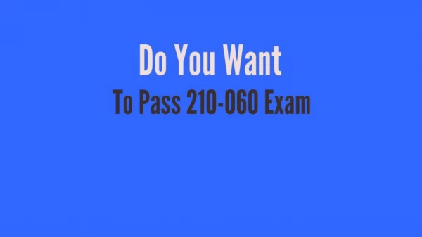 210-060 | Easy Way To Pass 210-060 Exam in 1st Attempt