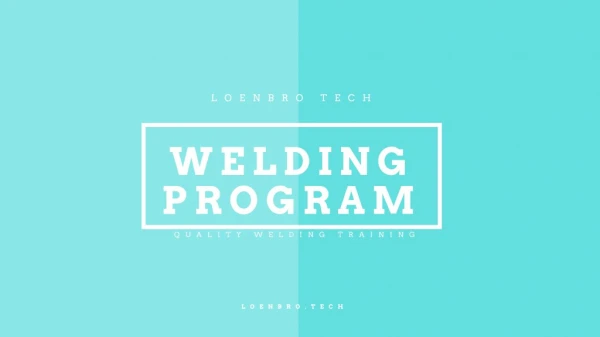 Loenbro Tech Quality Welding Programs