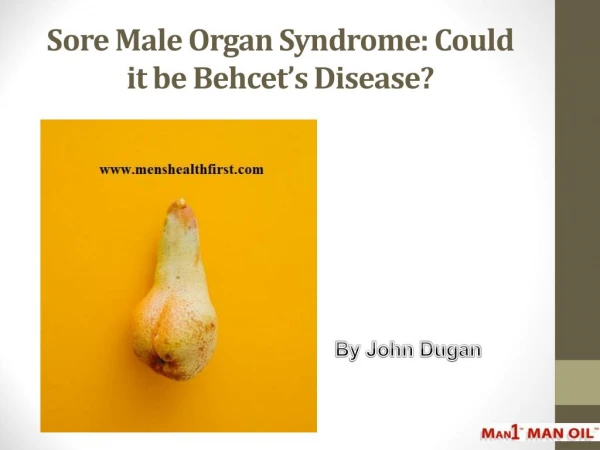 Sore Male Organ Syndrome: Could it be Behcet’s Disease?
