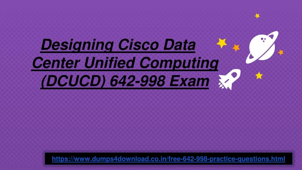 designing cisco data center unified computing dcucd 642 998 exam