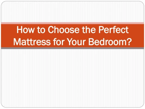 How to Choose the Perfect Mattress for Your Bedroom?