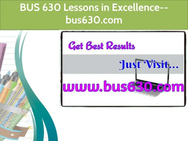 BUS 630 Lessons in Excellence--bus630.com