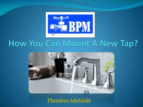 How you can mount a New Tap?