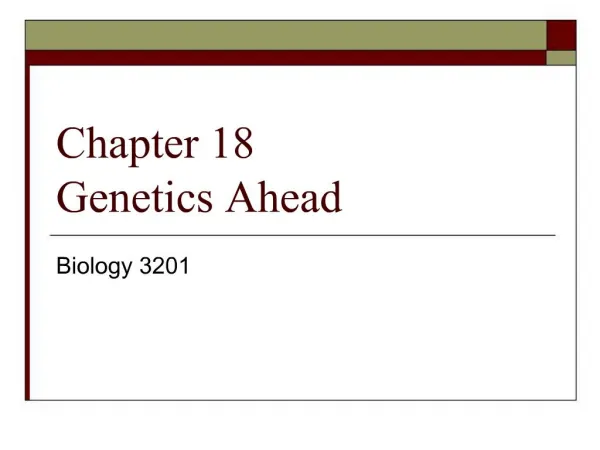 Chapter 18 Genetics Ahead