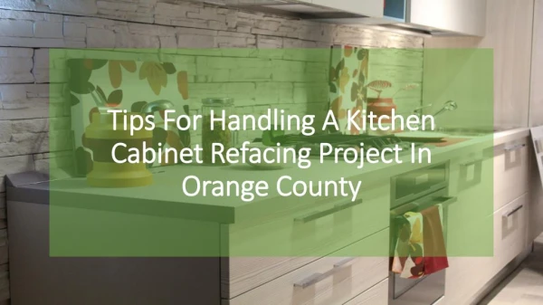 Tips For Handling A Kitchen Cabinet Refacing Project In Orange County