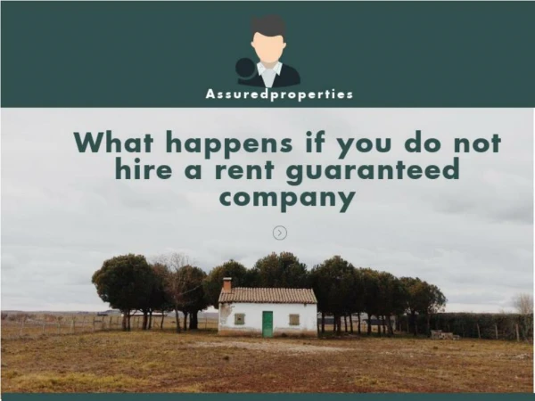 What happens if you do not hire a rent guaranteed company