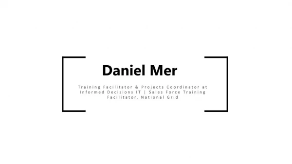 Daniel Mer - Former Sales Force Training Facilitator, National Grid
