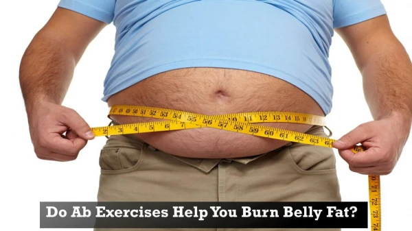 Do Ab Exercises Help You Burn Belly Fat
