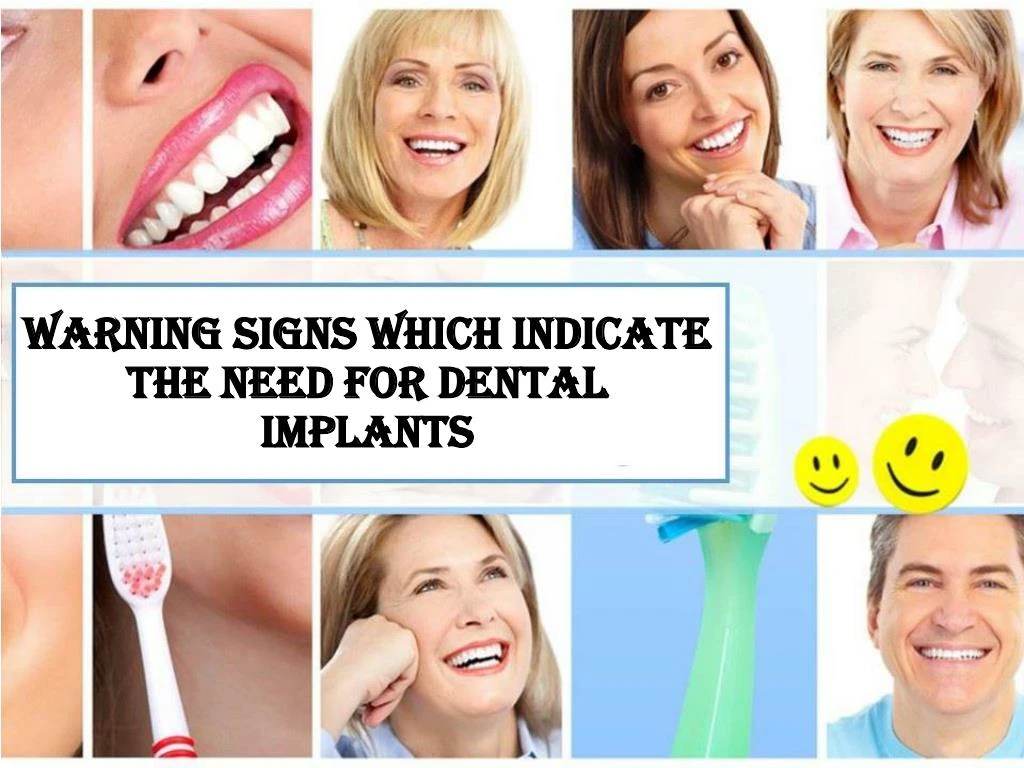 warning signs which indicate the need for dental implants