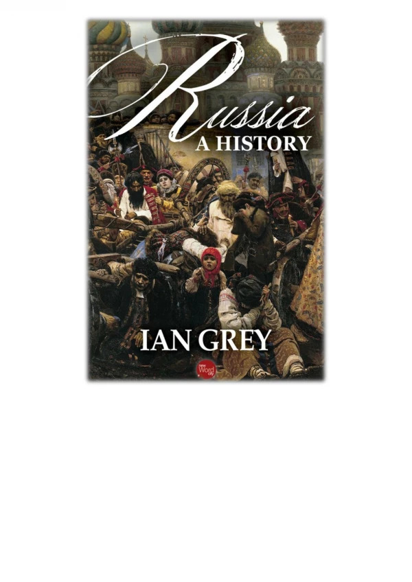 [PDF] Free Download Russia: A History By Ian Grey