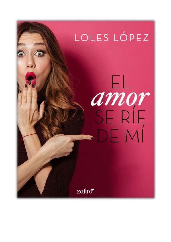[PDF] Free Download El amor se ríe de mí By Loles Lopez