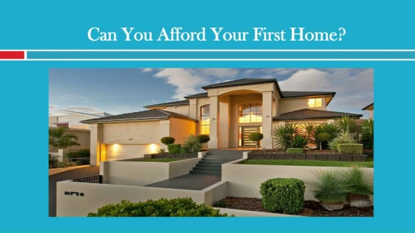 Can You Afford Your First Home