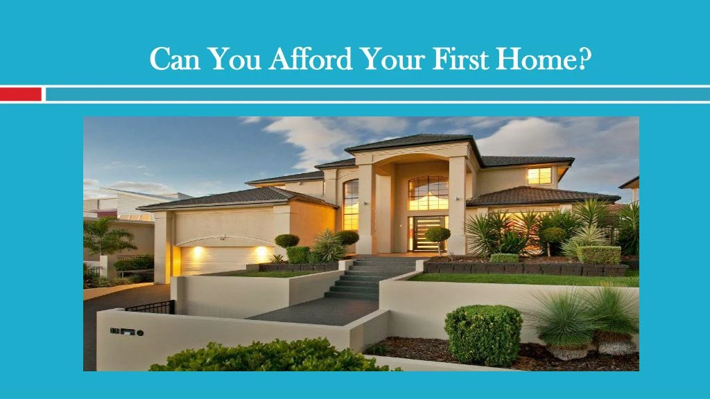 can you afford your first home