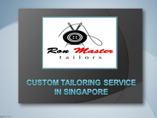 Custom Tailoring Services in Singapore