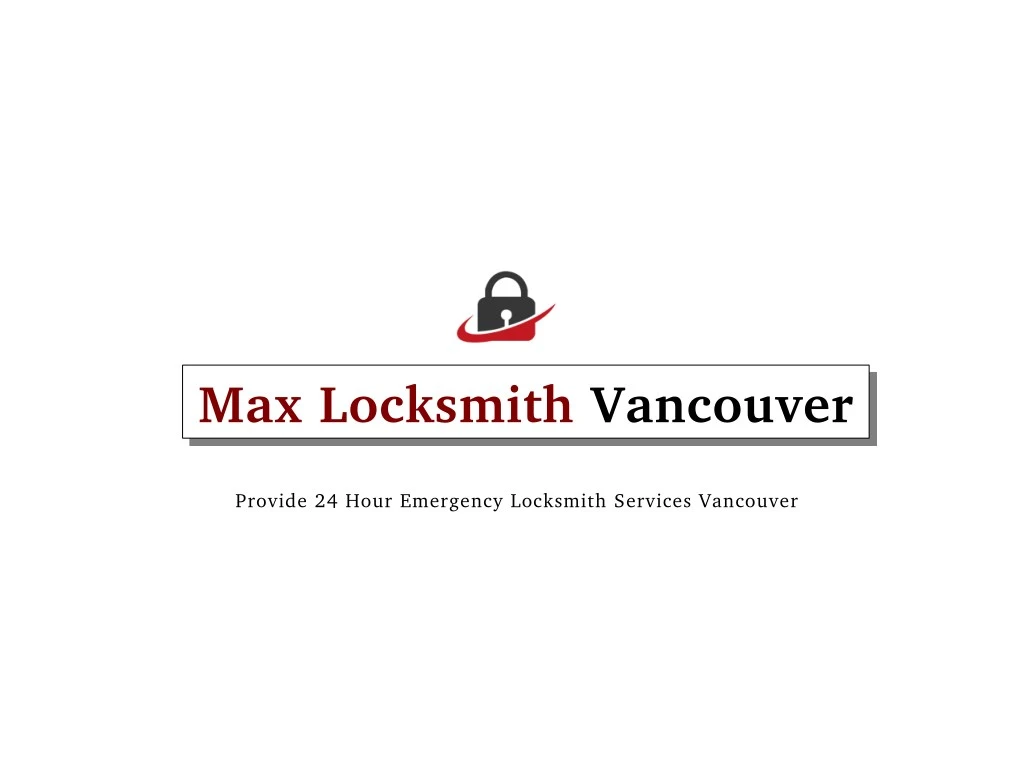 max locksmith vancouver max locksmith vancouver