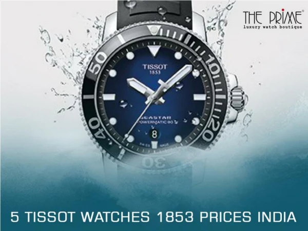 5 Tissot Watches 1853 Prices India
