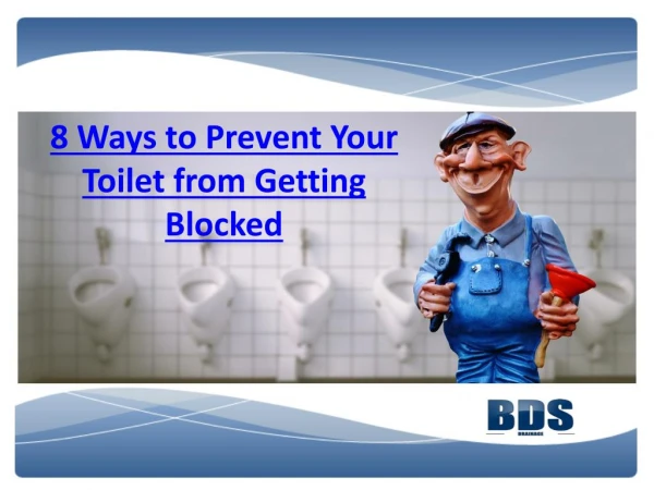 Here Are 8 ways to Prevent Your Toilet From Getting Blocked. Checked Out The PPT to know More.