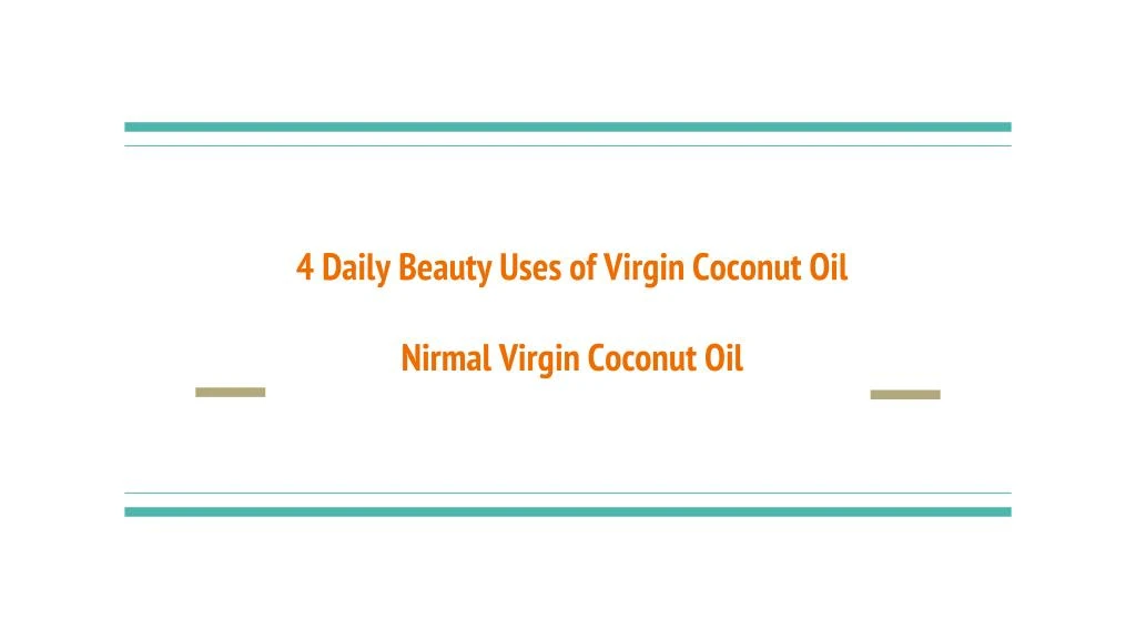 4 daily beauty uses of virgin coconut oil nirmal virgin coconut oil