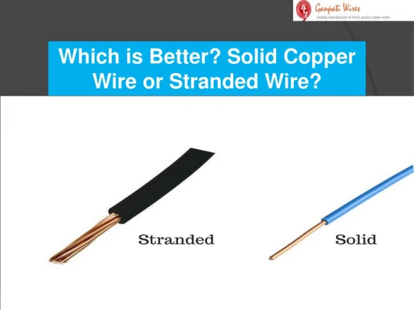 Which is Better? Solid Copper Wire or Stranded Wire?