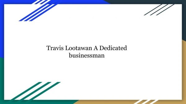 Travis Lootawan Is A Dedicated Businessman