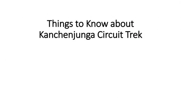 Things to Know about Kanchenjunga Circuit Trek