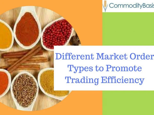 Distinct Market Orders Used in Commodity Cash Trading