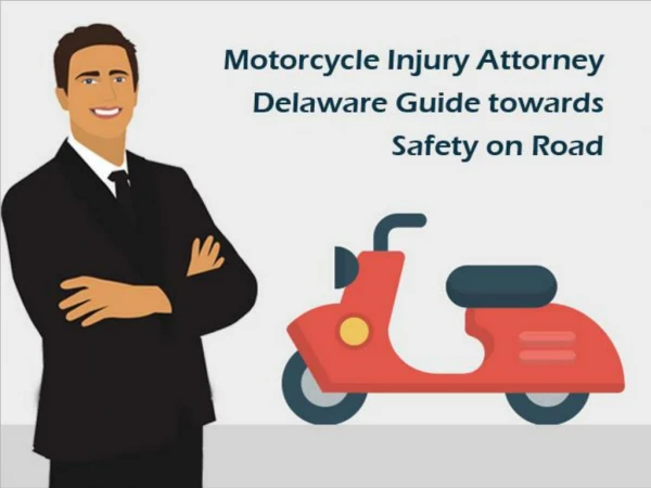 Motorcycle Injury Attorney Delaware Guide towards Safety on Road