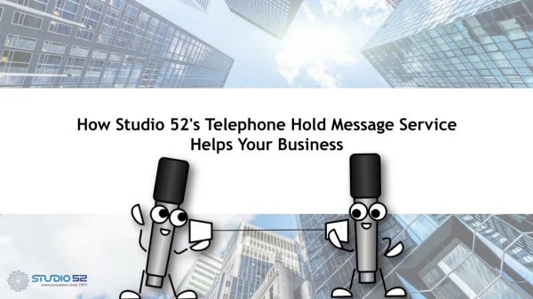 How Studio 52's Telephone Hold Message Service Helps Your Business