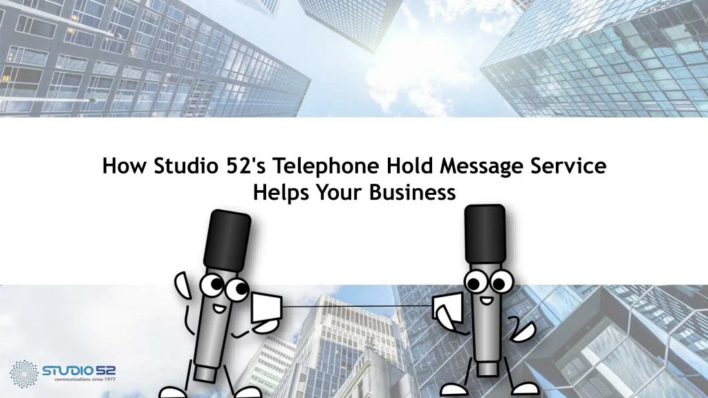 how studio 52 s telephone hold message service