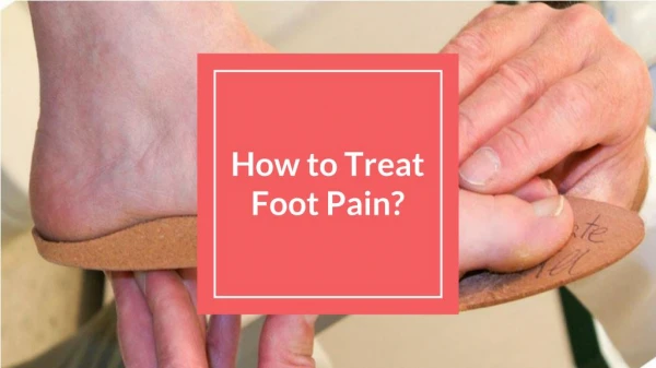 How to Treat Foot Pain?