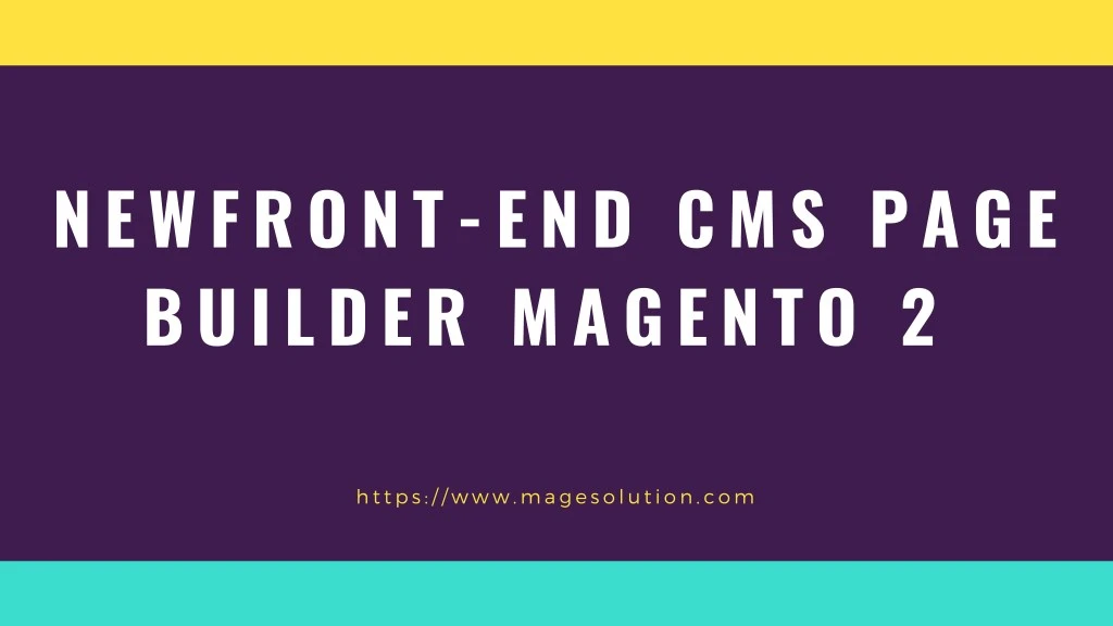 newfront end cms page builder magento 2