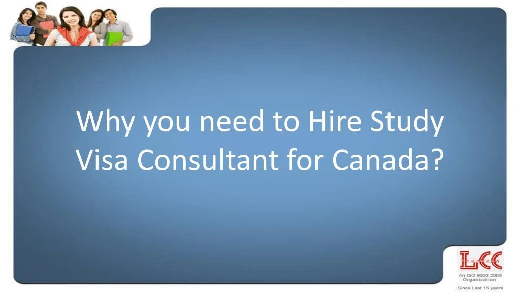 why you need to hire study visa consultant