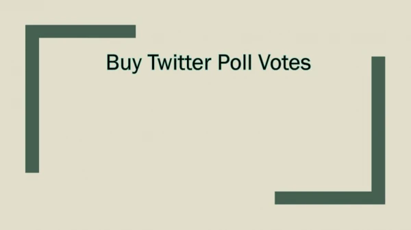 Buy Twitter Poll Votes – Bring Matureness in your Brand