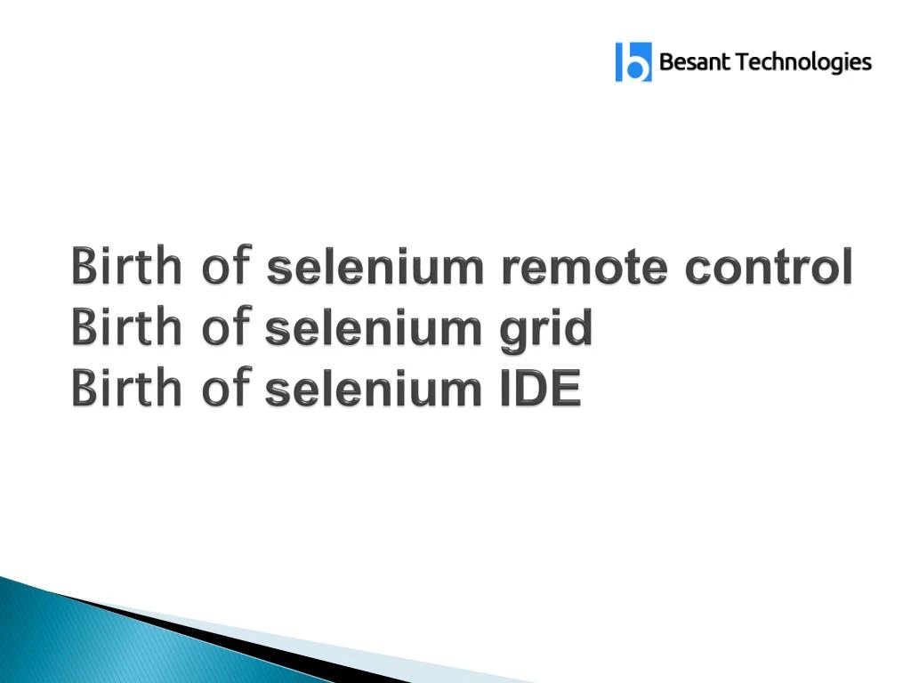 birth of selenium remote control birth of selenium grid birth of selenium ide