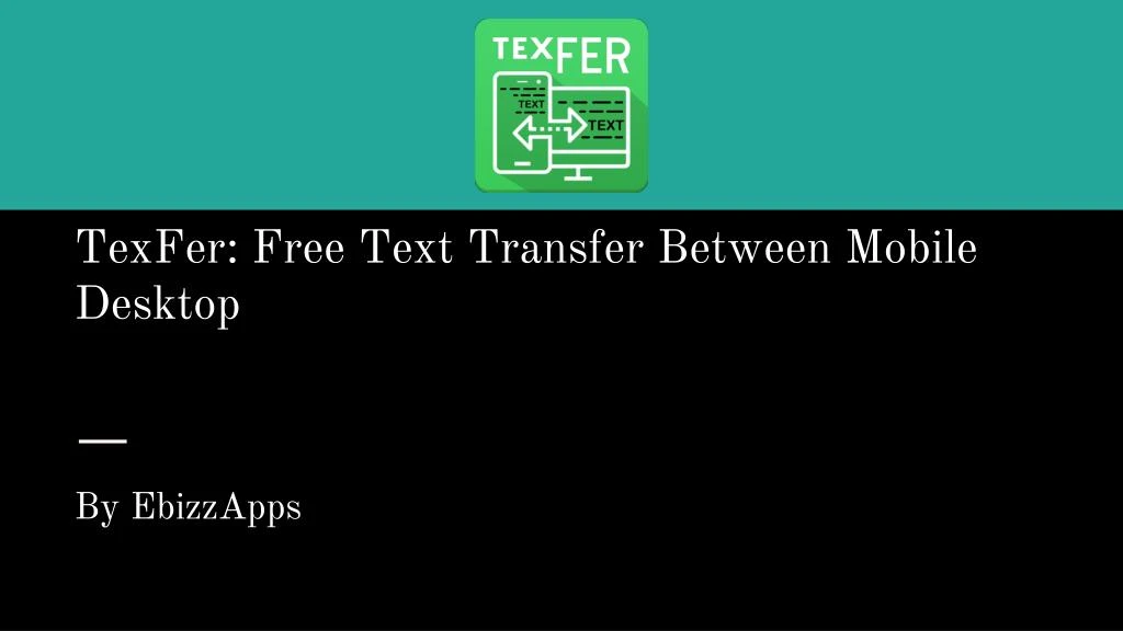 texfer free text transfer between mobile desktop