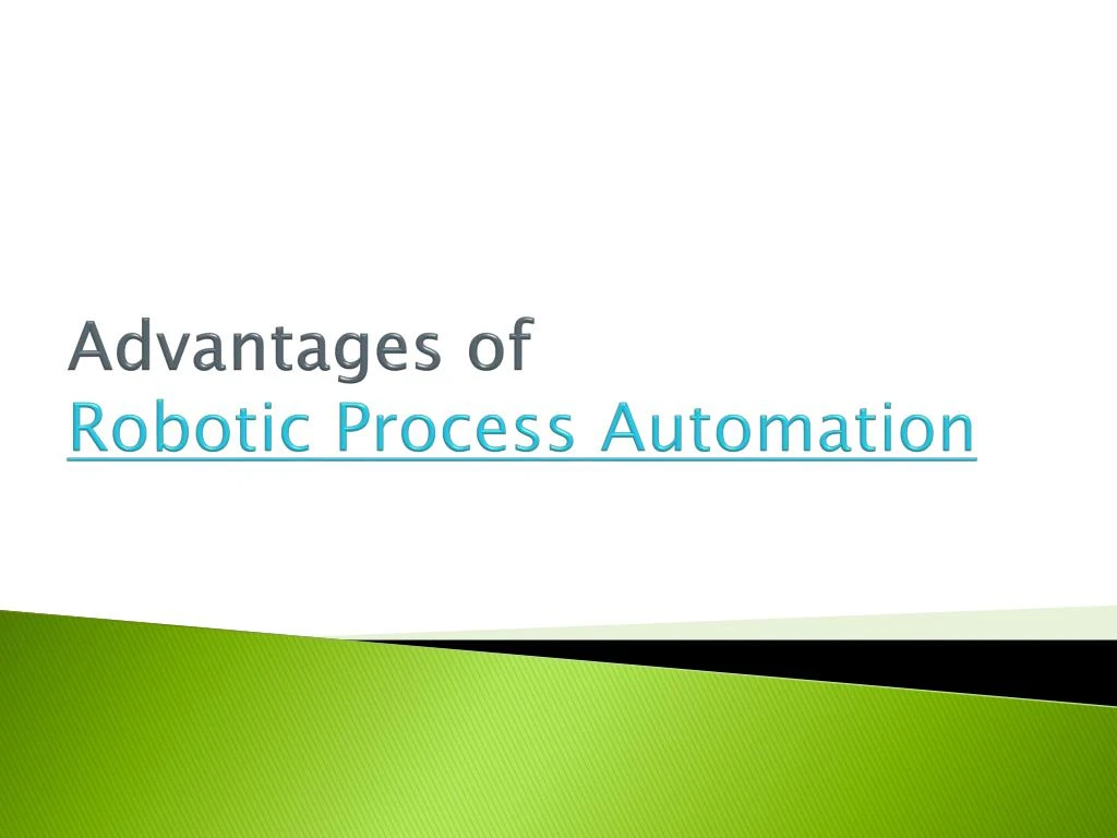 advantages of robotic process automation