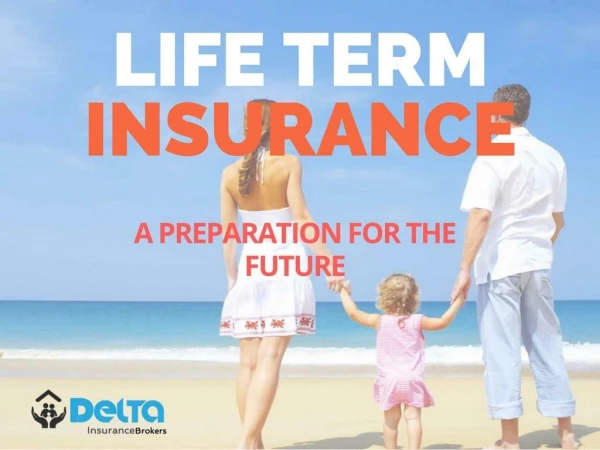 Life Term Insurance - A Preparation For the Future