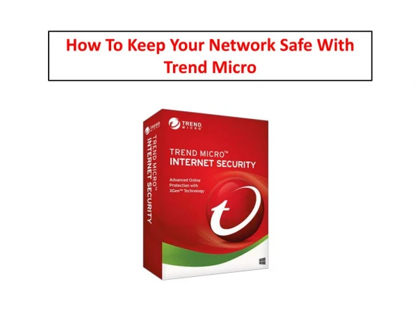 How To Keep Your Network Safe With Trend Micro