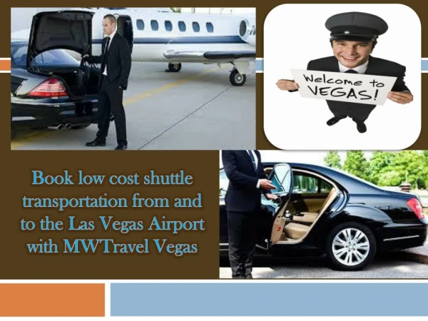 Book low cost shuttle transportation from and to the Las Vegas Airport with MWTravel Vegas