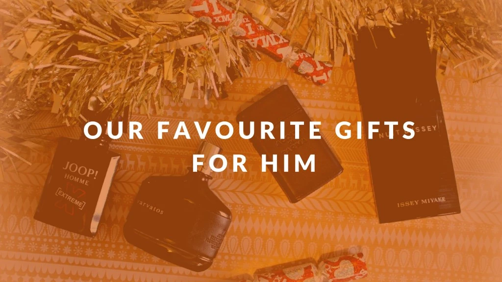 our favourite gifts for him