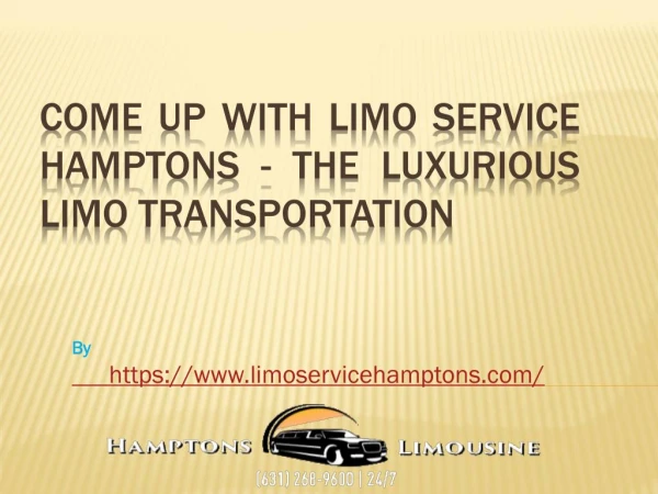 Come Up with Limo Service Hamptons - The Luxurious Limo Transportation