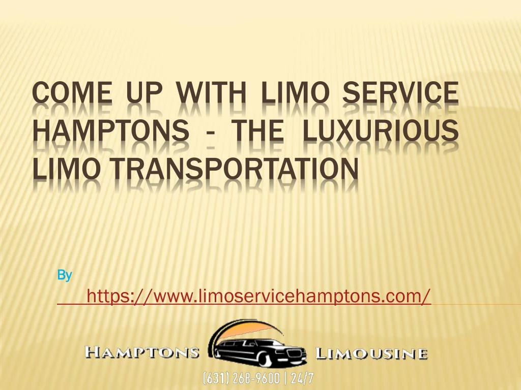 come up with limo service hamptons the luxurious limo transportation