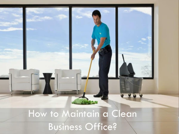 Clean Workplace is Good for your Business?