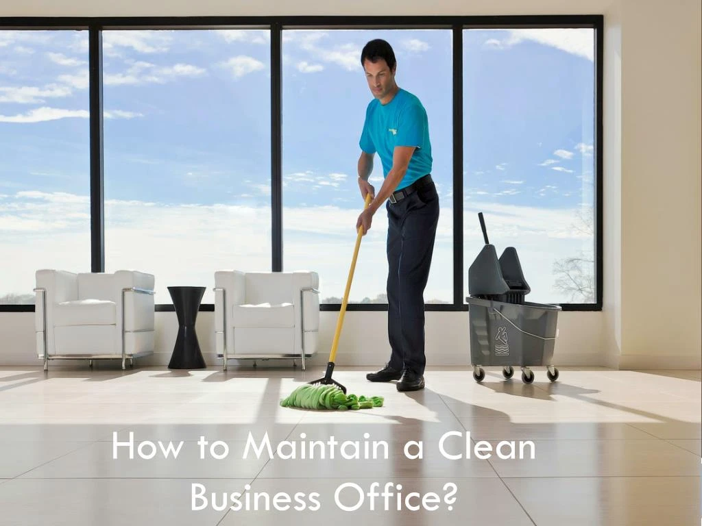 how to maintain a clean business office