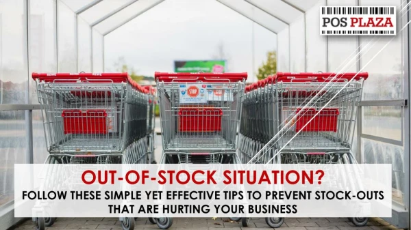 Out-of-stock situation? Follow these simple yet effective tips to prevent stock-outs that are hurting your business
