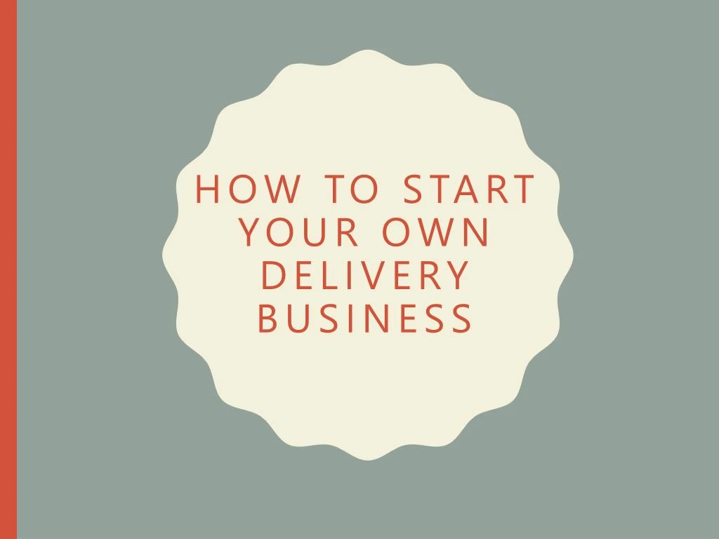 how to start your own delivery business