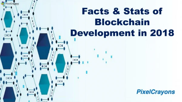 Facts & Stats of Blockchain Development in 2018